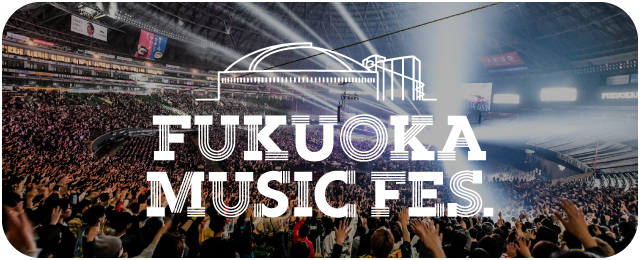 FUKUOKA MUSIC FES.